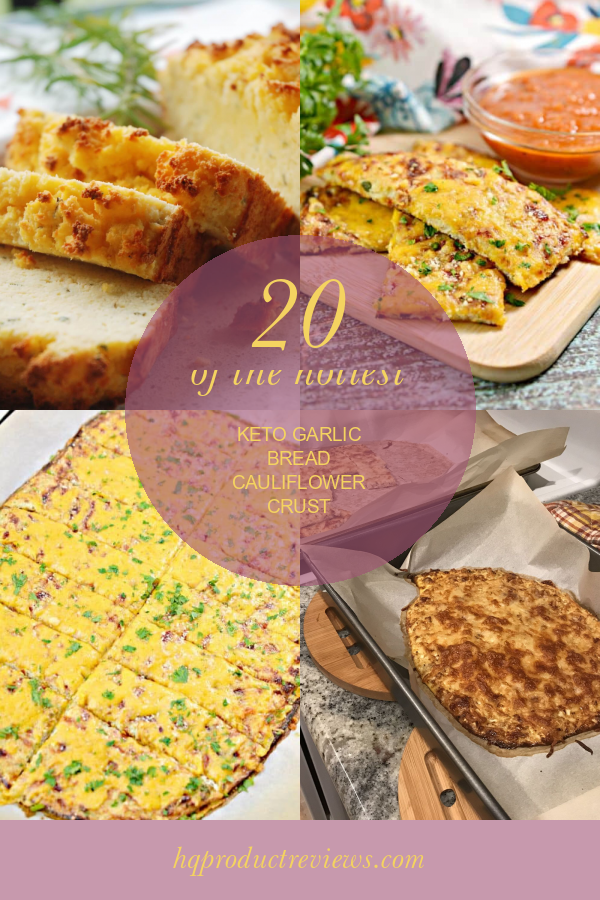 20 Of the Hottest Keto Garlic Bread Cauliflower Crust Best Product